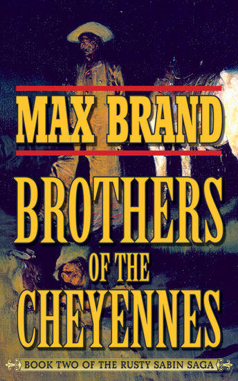 Brother of the Cheyennes - Book Two of the Rusty Sabin Saga - cover