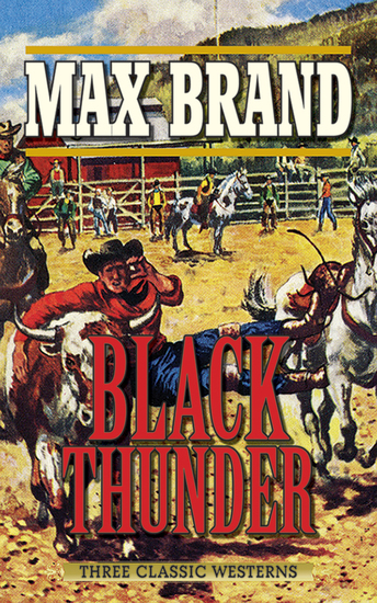 Black Thunder - Three Classic Westerns - cover