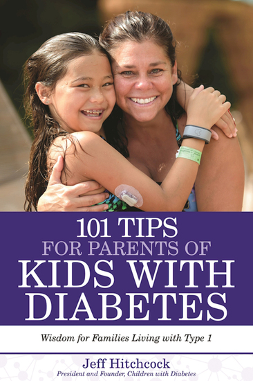 101 Tips for Parents of Kids with Diabetes - Wisdom for Families Living With Type 1 - cover