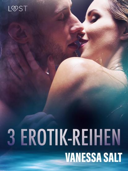 3 Erotik-Reihen von Vanessa Salt - cover