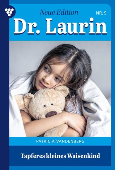 Tapferes kleines Waisenkind - Dr Laurin – Neue Edition 9 – Arztroman - cover