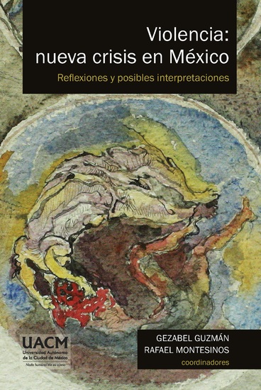 Violencia: nueva crisis en México - Reflexiones y posibles interpretaciones - cover