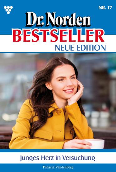 Junges Herz in Versuchung - Dr Norden Bestseller – Neue Edition 17 – Arztroman - cover