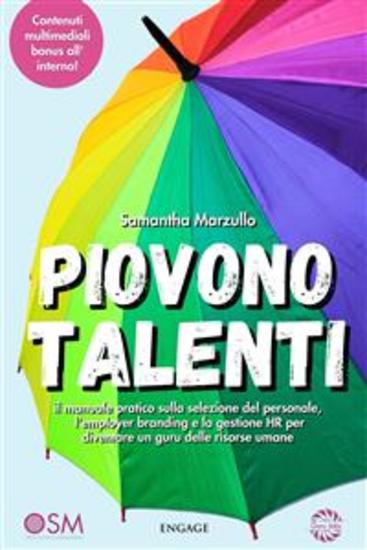 Piovono Talenti - il manuale pratico sulla selezione del personale l'employer branding e la gestione HR per diventare un guru delle risorse umane - cover