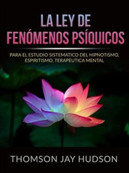 La Ley de Fenómenos Psíquicos (Traducido) - Para el Estudio sistematico del Hipnotismo Espiritismo Terapeutica mental - cover