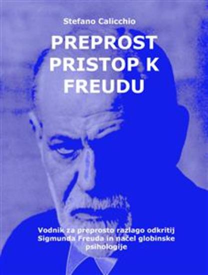 Preprost pristop k Freudu - Vodnik za preprosto razlago odkritij Sigmunda Freuda in načel globinske psihologije - cover