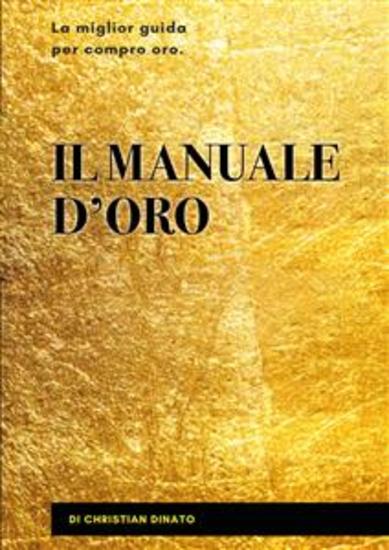 Il manuale d'oro La miglior guida per compro oro - cover