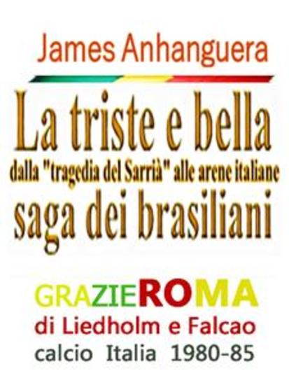 La triste e bella saga dei brasiliani - dalla "tragedia del Sarrià" alle arene italiane - cover