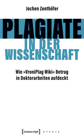 Plagiate in der Wissenschaft - Wie »VroniPlag Wiki« Betrug in Doktorarbeiten aufdeckt - cover