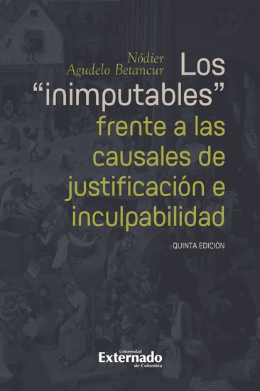 Los "inimputables" frente a las causales de justificación e inculpabilidad - QUINTA EDICIÓN - cover