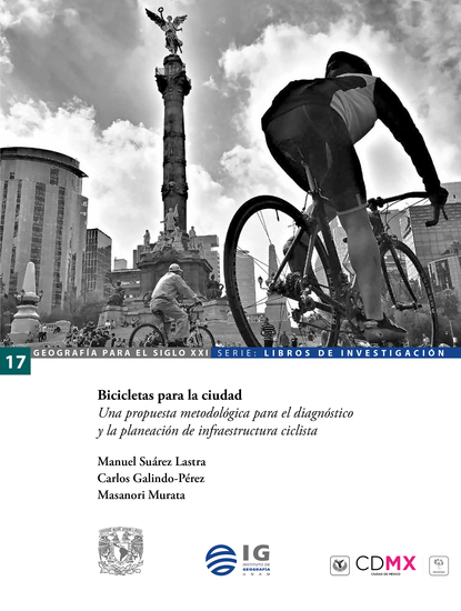 Bicicletas para la ciudad - Una propuesta metodológica para el diagnóstico y la planeación de infraestructura ciclista - cover