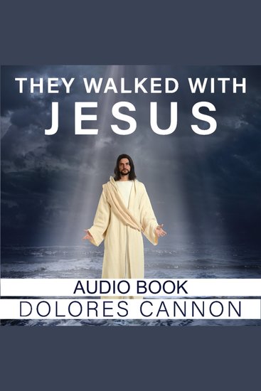 They Walked with Jesus - Past Life Experiences with Christ - cover