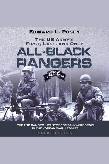 The US Army's First Last and Only All-Black Rangers - The 2nd Ranger Infantry Company (Airborne) in the Korean War 1950-1951 - cover