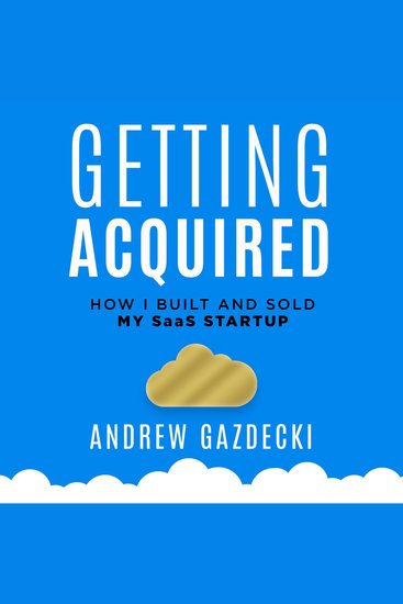 Getting Acquired - How I Built and Sold My SaaS Startup - cover