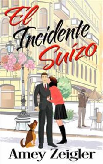 El Incidente Suizo - Un Jefe Ardiente Enemigos De Los Amantes Dulce Comedia Romántica - cover