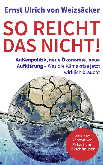 So reicht das nicht! - Außenpolitik neue Ökonomie neue Aufklärung - Was die Klimakrise jetzt wirklich braucht - cover