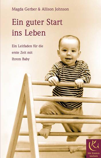 Ein guter Start ins Leben - Ein Leitfaden für die erste Zeit mit Ihrem Baby - cover