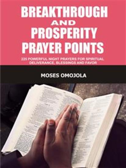 Breakthrough and prosperity prayer points - 225 Powerful night prayers for spiritual deliverance blessings and favor - cover