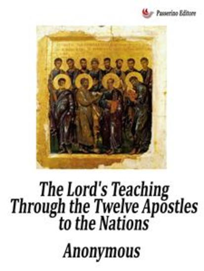 The Lord's Teaching Through the Twelve Apostles to the Nations (The Didache) - cover