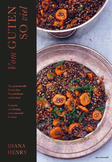 Vom Guten so viel - Die genussvolle Kunst des Haushaltens entdecken Einfach nachhaltig und saisonal kochen - cover