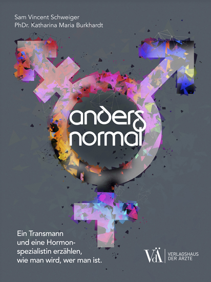 Anders normal - Ein Transmann und eine Hormonspezialistin erzählen wie man wird wer man ist - cover