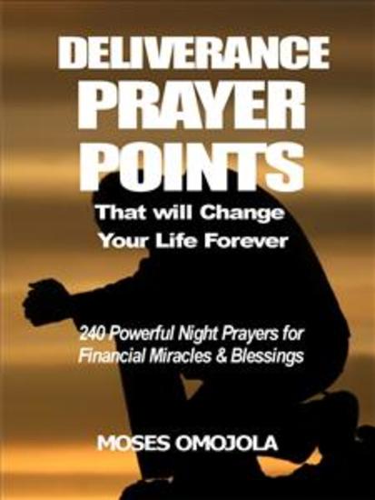 Deliverance prayer points that will change your life forever - 240 Powerful night prayers for financial miracles and blessings - cover