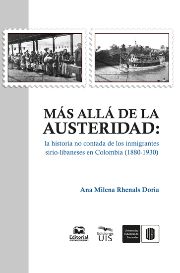 Más allá de la austeridad - La historia no contada de los inmigrantes sirio-libaneses en Colombia (1880-1930) - cover