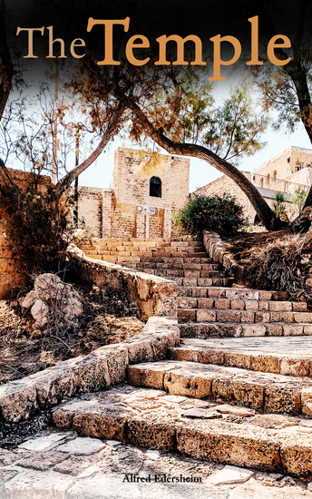 The Temple - Its Ministry and Services in the Time of Jesus Christ - cover