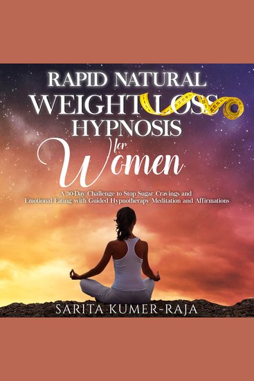 Rapid Natural Weight-Loss Hypnosis for Women - A 30-Day Challenge to Stop Sugar Cravings and Emotional Eating with Guided Hypnotherapy Meditation and Affirmations - cover