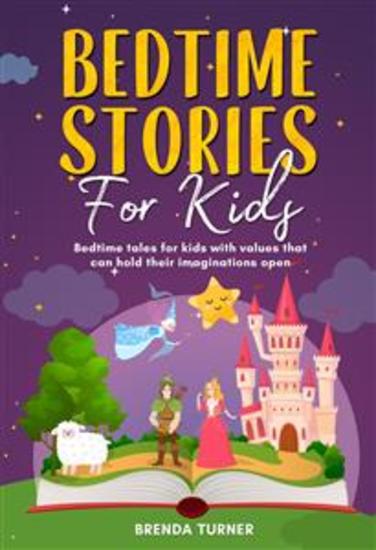 Bedtime stories for kids Bedtime tales for kids with values that can hold their imaginations open - cover