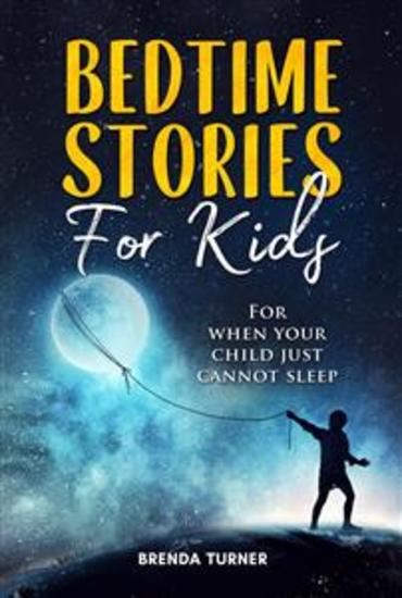 Bedtime stories for kids For when your child just cannot sleep - cover