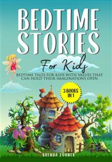 Bedtime Stories for Kids (3 Books in 1) - Bedtime tales for kids with values that can hold their imaginations open - cover