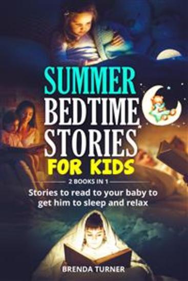 Summer bedtime stories for kids (2 Books in 1) Stories to read to your baby to get him to sleep and relax - cover