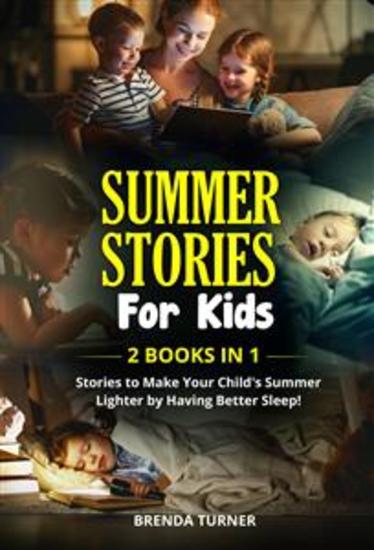 Summer stories for kids (2 Books in 1) Stories to make your child's summer lighter by having better sleep! - cover
