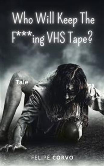 Who Will Keep The F***ing Vhs Tape? - cover