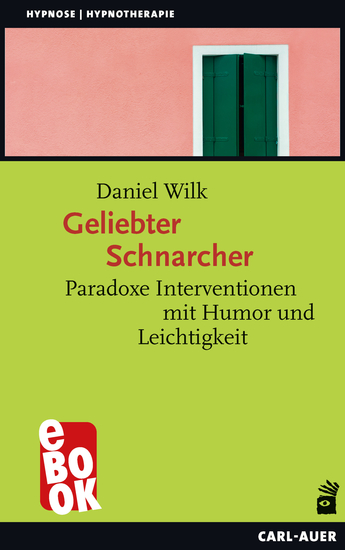 Geliebter Schnarcher - Paradoxe Interventionen mit Humor und Leichtigkeit - cover