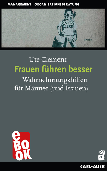 Frauen führen besser - Wahrnehmungshilfen für Männer (und Frauen) - cover