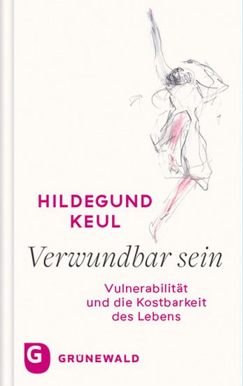 Verwundbar sein - Vulnerabilität und die Kostbarkeit des Lebens - cover