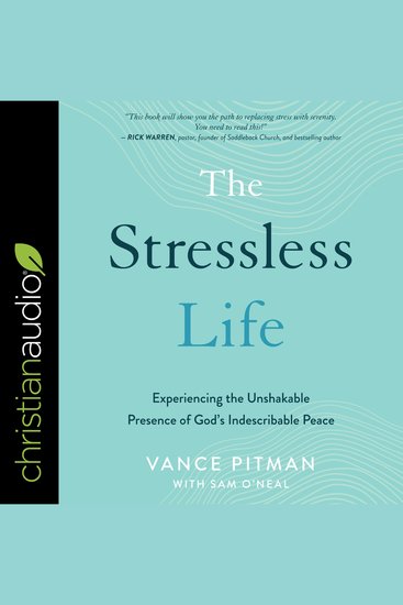 The Stressless Life - Experiencing the Unshakable Presence of God's Indescribable Peace - cover