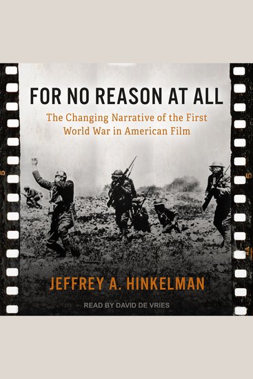 For No Reason at All - The Changing Narrative of the First World War in American Film - cover