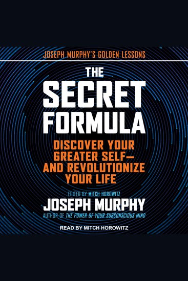 The Secret Formula - Discover Your Greater Self—and Revolutionize Your Life - cover