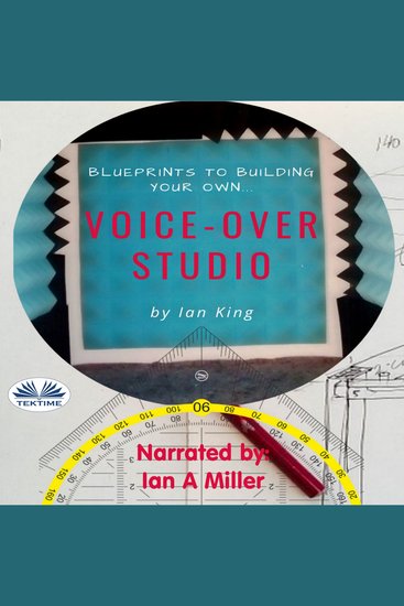 Blueprints To Building Your Own Voice-Over Studio - For Under $500 - cover
