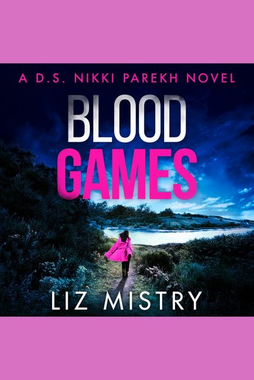 Blood Games: An utterly gripping police procedural perfect for all crime thriller fans! (Detective Nikki Parekh Book 4) - cover