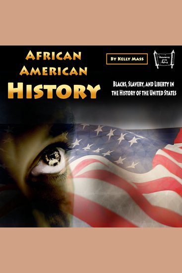African American History - Blacks Slavery and Liberty in the History of the United States - cover