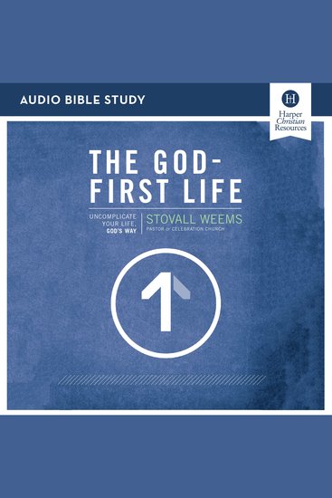 God-First Life The: Audio Bible Studies - Uncomplicate Your Life God's Way - cover