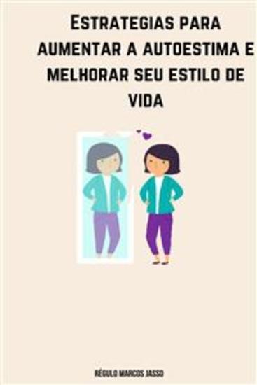 Estratégias para Aumentar a Autoestima e Melhorar Seu Estilo de Vida - cover