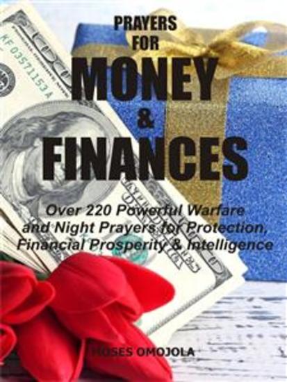 Prayers for money & finances - Over 220 powerful warfare and night prayers for protection financial prosperity & intelligence - cover