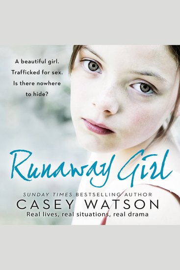 Runaway Girl: A beautiful girl Trafficked for sex Is there nowhere to hide? - cover