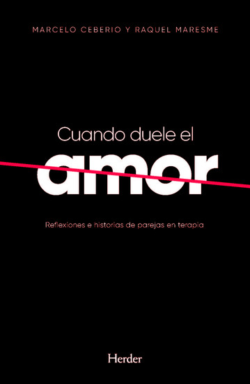 Cuando duele el amor - Reflexiones e historias de parejas en terapia - cover