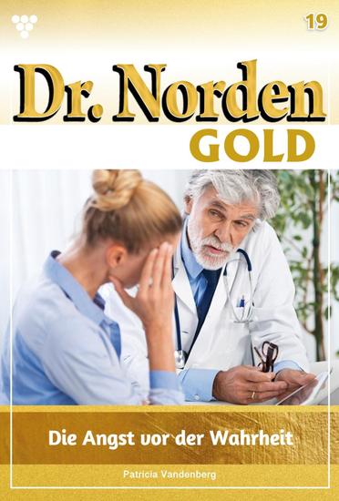 Die Angst vor der Wahrheit - Dr Norden Gold 19 – Arztroman - cover